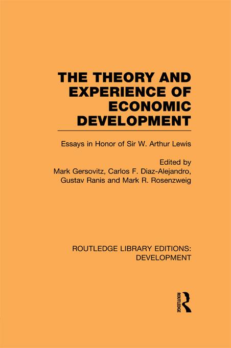 The Theory and Experience of Economic Development by Carlos F. Diaz-Alejandro, Gustav Ranis, Mark Gersovitz, Mark R. Rosenzweig