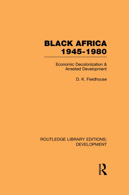 Black Africa 1945-1980 by D K Fieldhouse