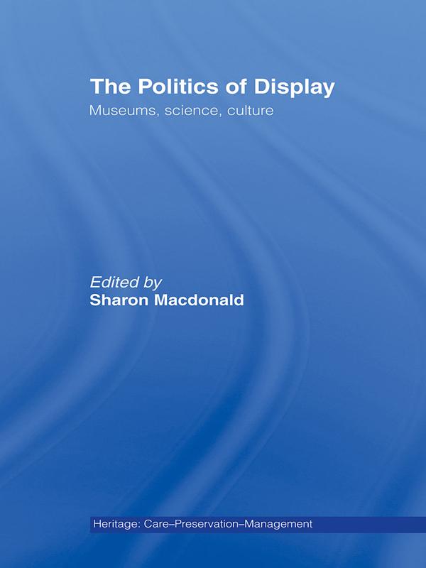 The Politics of Display by Sharon Macdonald