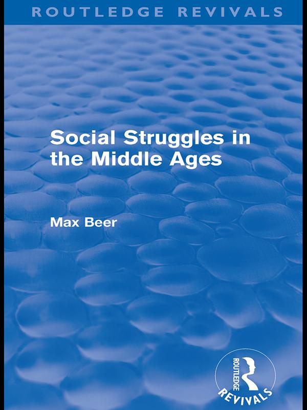 Social Struggles in the Middle Ages (Routledge Revivals) by Max Beer