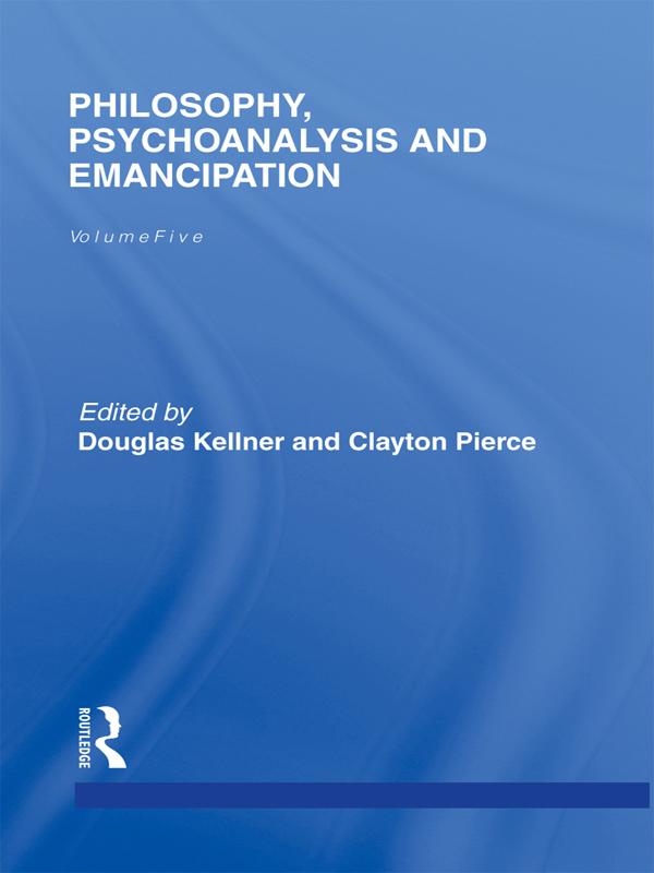 Philosophy, Psychoanalysis and Emancipation by Clayton Pierce, Douglas Kellner, Herbert Marcuse