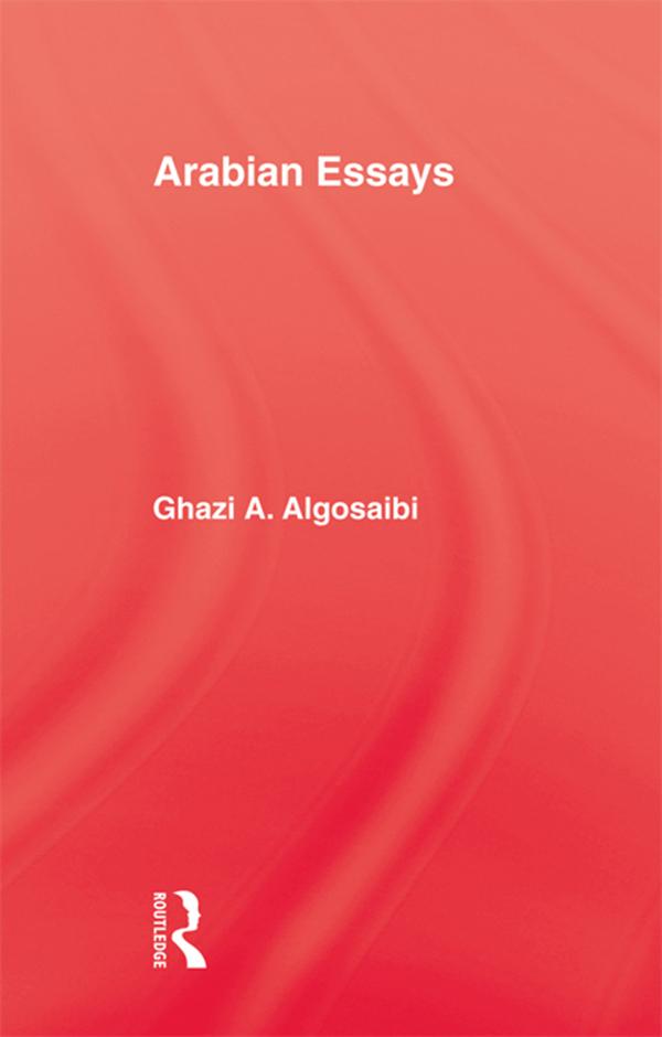 Arabian Essays by Algosaibi