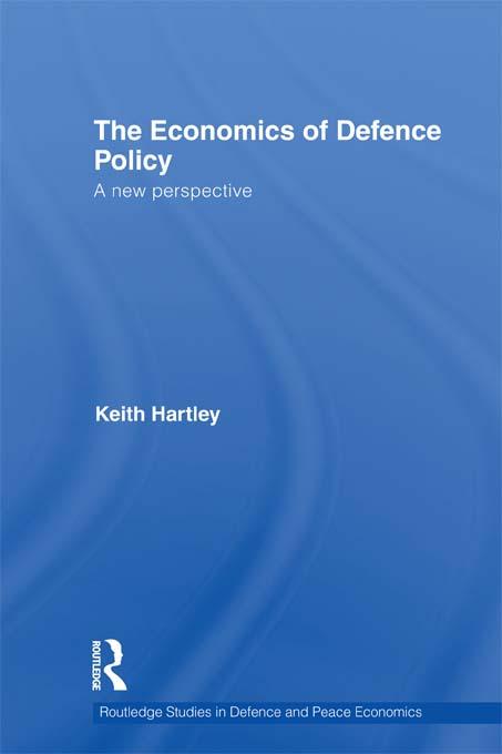 The Economics of Defence Policy by Keith Hartley
