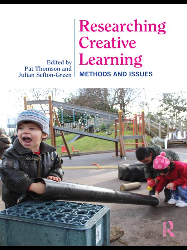 Researching Creative Learning by Julian Sefton-Green, Pat Thomson