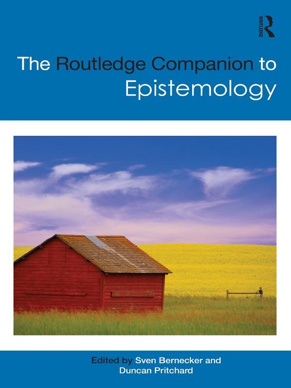 The Routledge Companion to Epistemology by Duncan Pritchard, Sven Bernecker