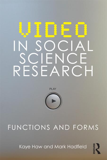Video in Social Science Research by Kaye Haw, Mark Hadfield