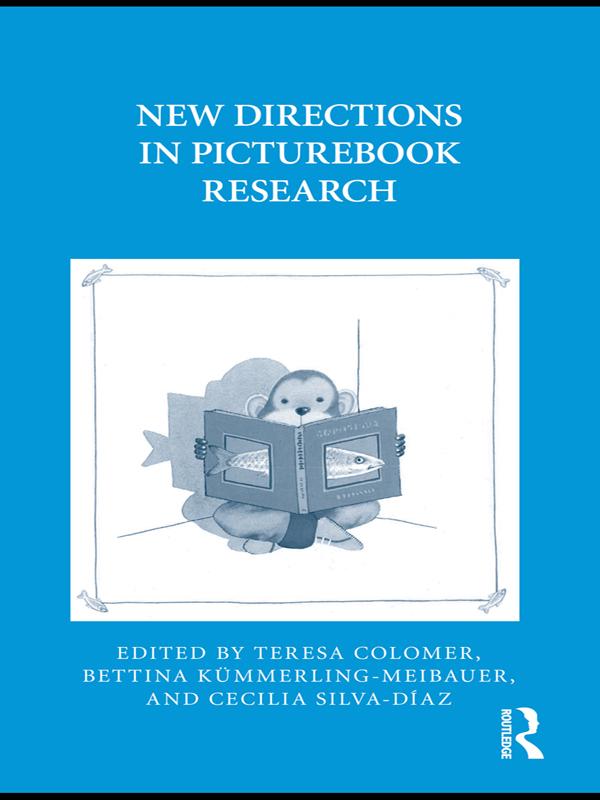New Directions in Picturebook Research by Bettina Kümmerling-Meibauer, Cecilia Silva-Díaz, Teresa Colomer