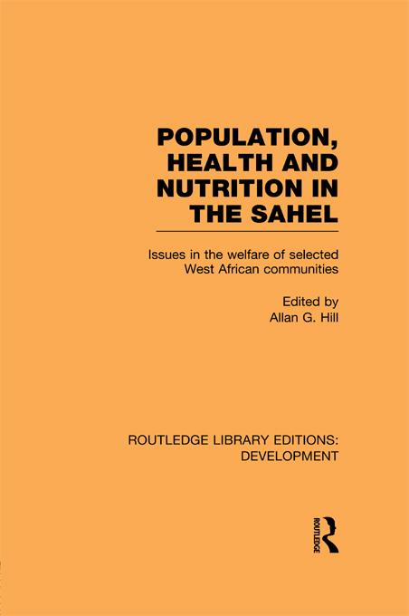 Population, Health and Nutrition in the Sahel by Allan G. Hill