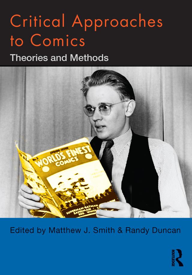 Critical Approaches to Comics by Matthew J. Smith, Randy Duncan
