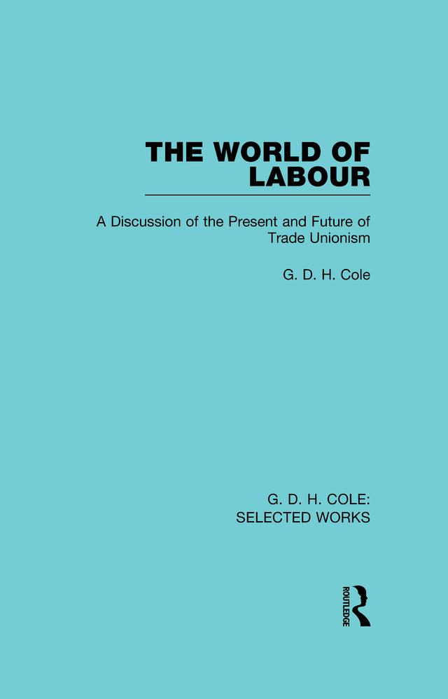 The World of Labour by G. Cole