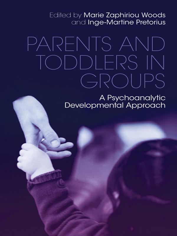 Parents and Toddlers in Groups by Inge-Martine Pretorius, Marie Zaphiriou Woods