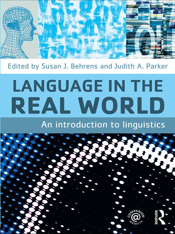 Language in the Real World by Judith A. Parker, Susan J. Behrens