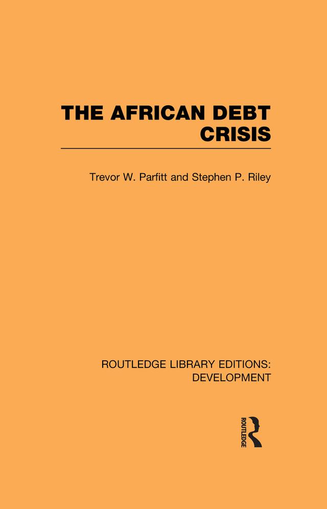 The African Debt Crisis by Stephen P. Riley, Trevor W. Parfitt