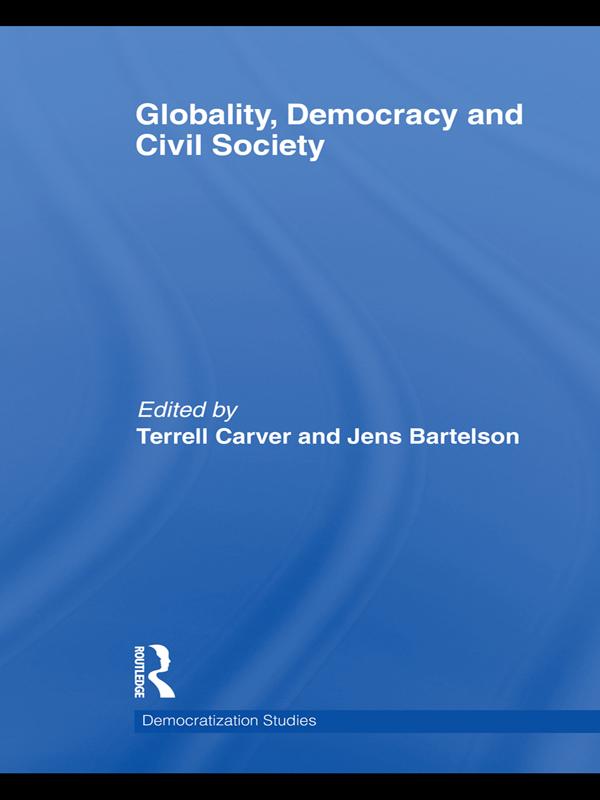 Globality, Democracy and Civil Society by Jens Bartelson, Terrell Carver