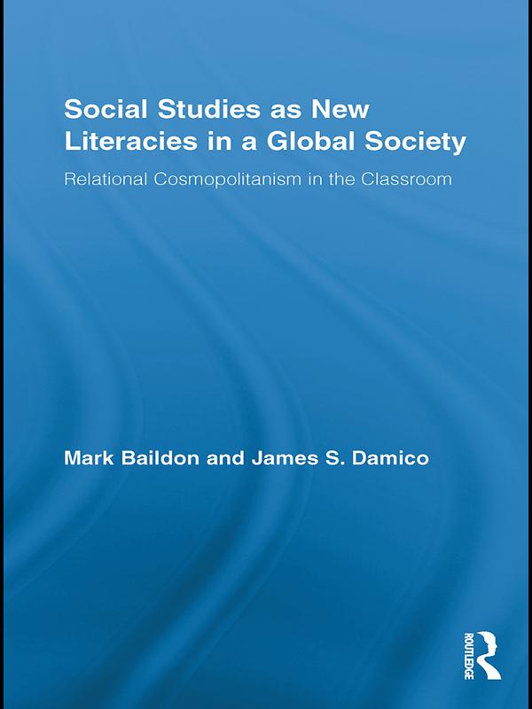 Social Studies as New Literacies in a Global Society by James S. Damico, Mark Baildon