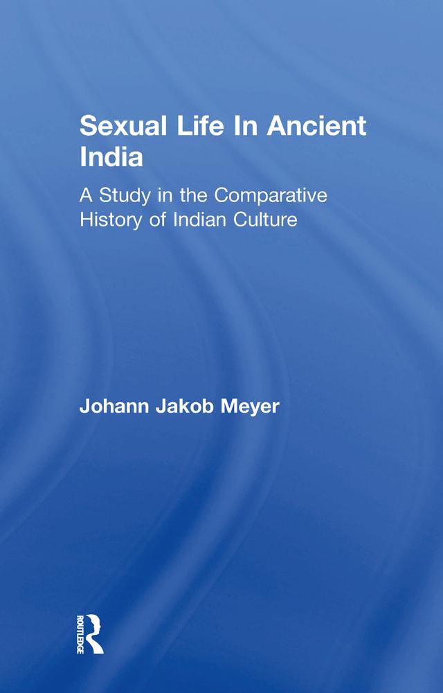 Sexual Life In Ancient India V2 by Johann Jakob Meyer