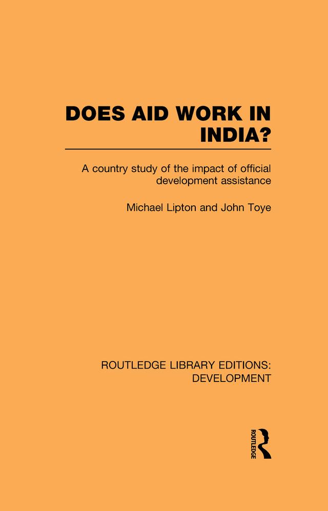 Does Aid Work in India? by John Toye, Michael Lipton