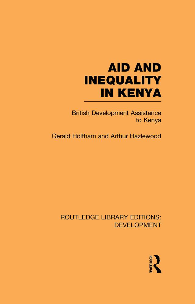 Aid and Inequality in Kenya by Arthur Hazelwood, Gerald Holtham