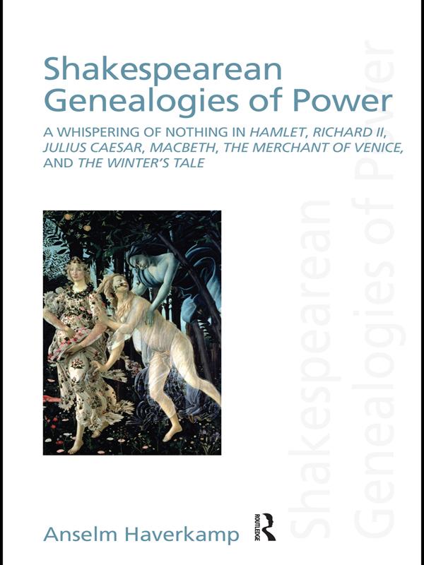 Shakespearean Genealogies of Power by Anselm Haverkamp