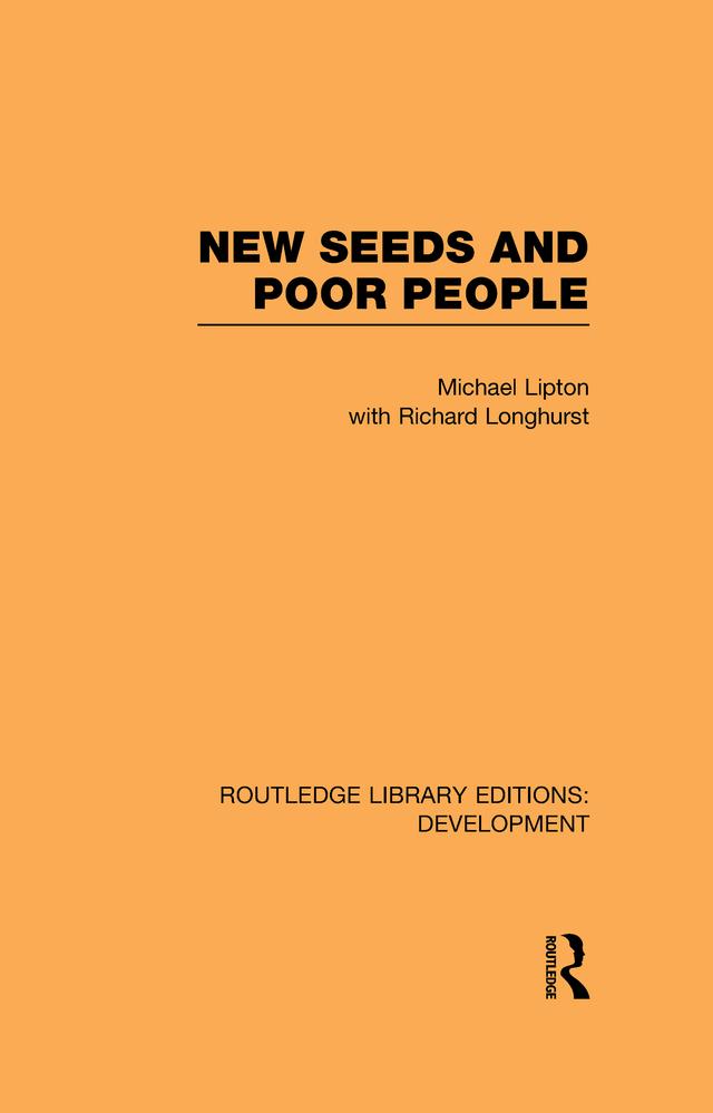 New Seeds and Poor People by Michael Lipton, Richard Longhurst