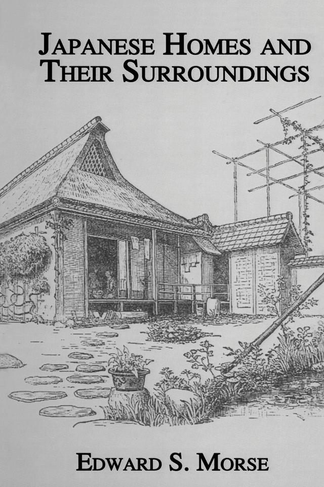 Japanese Homes and Their Surroundings by Edward S. Morse