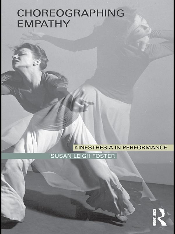 Choreographing Empathy by Susan Foster