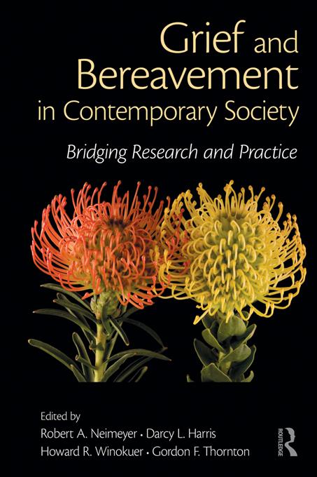 Grief and Bereavement in Contemporary Society by Darcy L. Harris, Gordon F. Thornton, Howard R. Winokuer, Robert A. Neimeyer