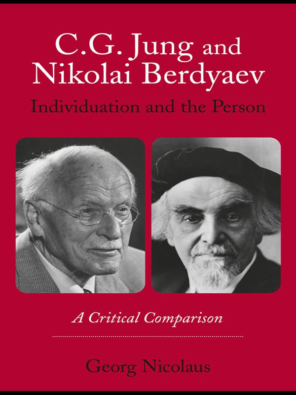 C.G. Jung and Nikolai Berdyaev: Individuation and the Person by Georg Nicolaus