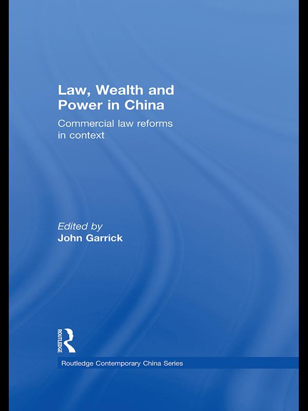 Law, Wealth and Power in China by John Garrick