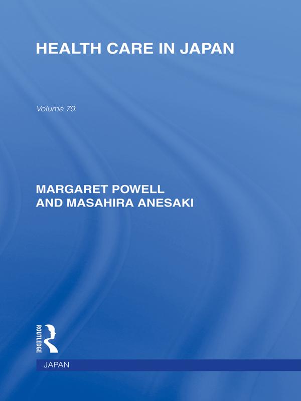 Health Care in Japan by Margaret Powell, Masahira Anesaki