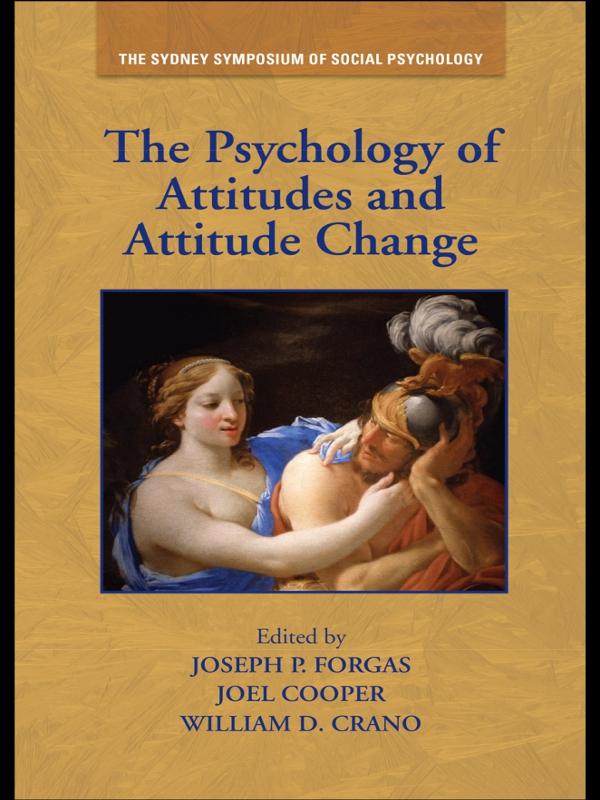 The Psychology of Attitudes and Attitude Change by Joel Cooper, Joseph P. Forgas, William D. Crano