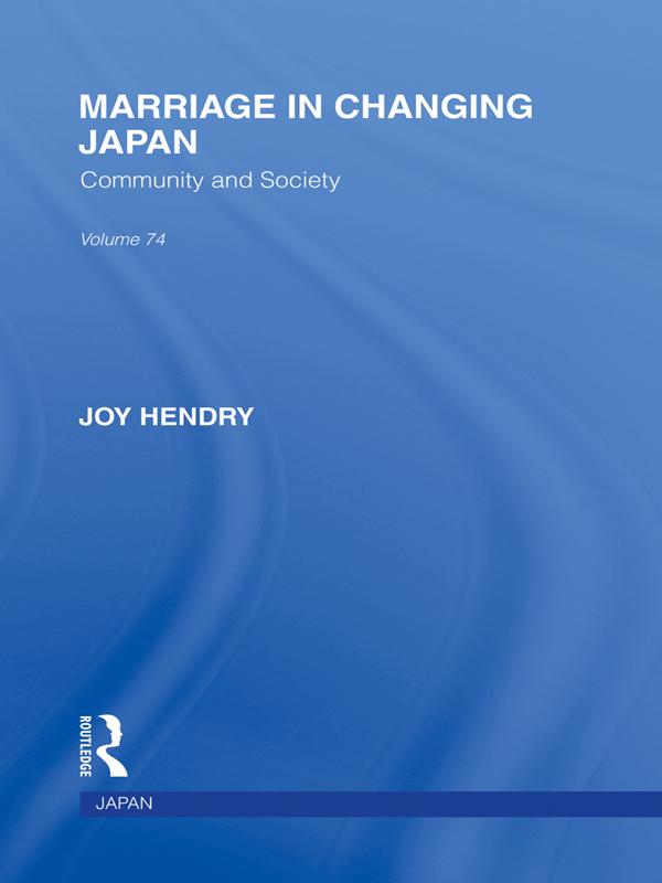 Marriage in Changing Japan by Joy Hendry