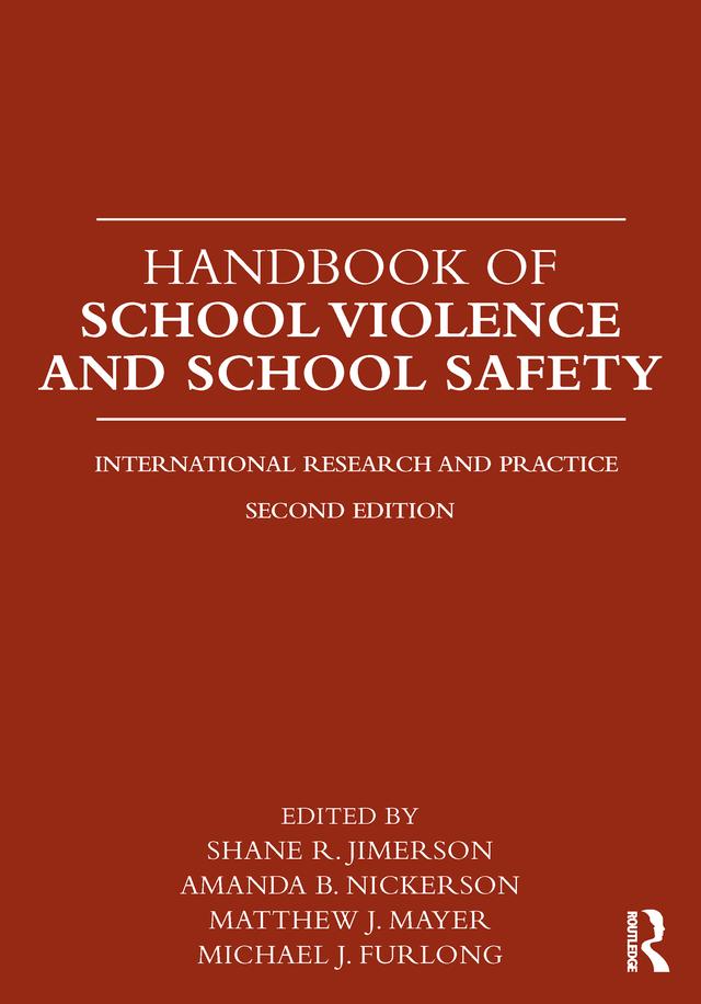 Handbook of School Violence and School Safety by Amanda Nickerson, Matthew J. Mayer, Michael J. Furlong, Shane Jimerson