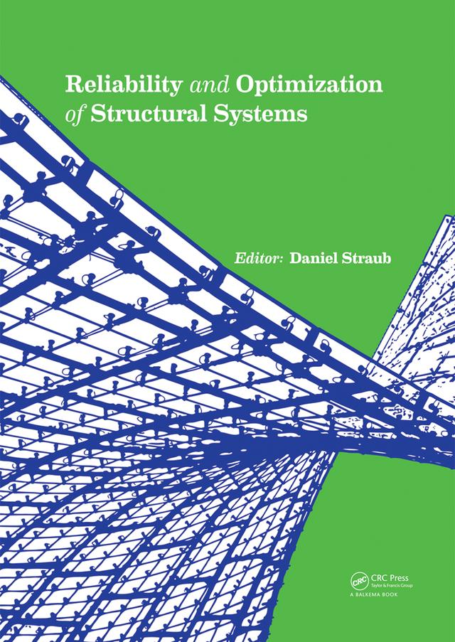 Reliability and Optimization of Structural Systems by Daniel Straub