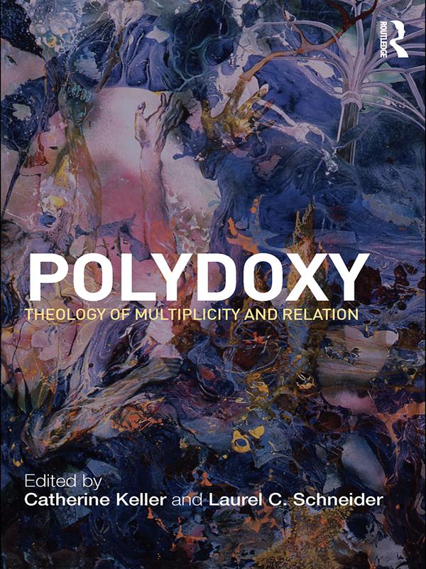 Polydoxy by Catherine Keller, Laurel Schneider