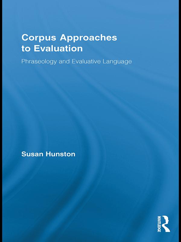 Corpus Approaches to Evaluation by Susan Hunston
