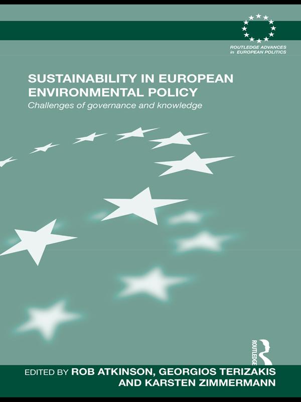 Sustainability in European Environmental Policy by Karsten Zimmermann, Rob Atkinson, Terizakis Georgios
