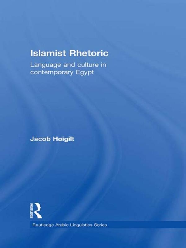 Islamist Rhetoric by Jacob Hoigilt