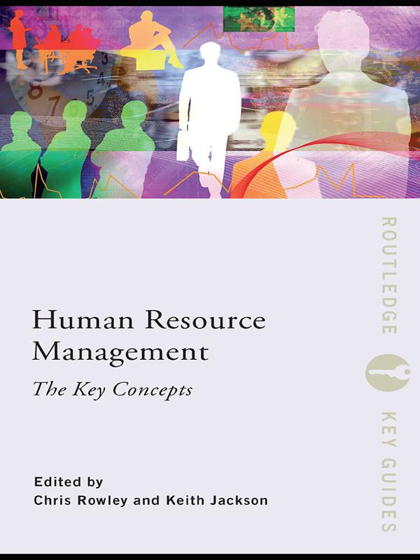 Human Resource Management: The Key Concepts by Chris Rowley, Keith Jackson