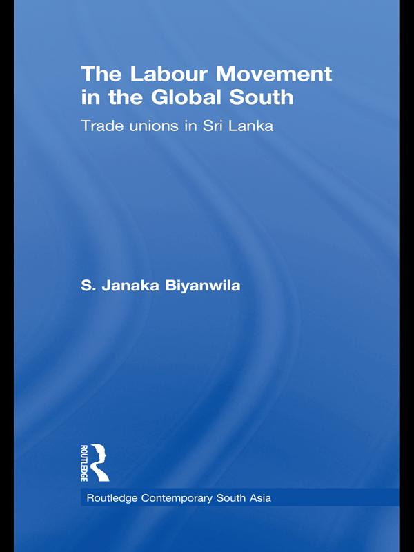 The Labour Movement in the Global South by S. Janaka Biyanwila