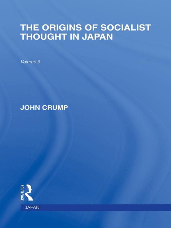 The Origins of Socialist Thought in Japan by John Crump