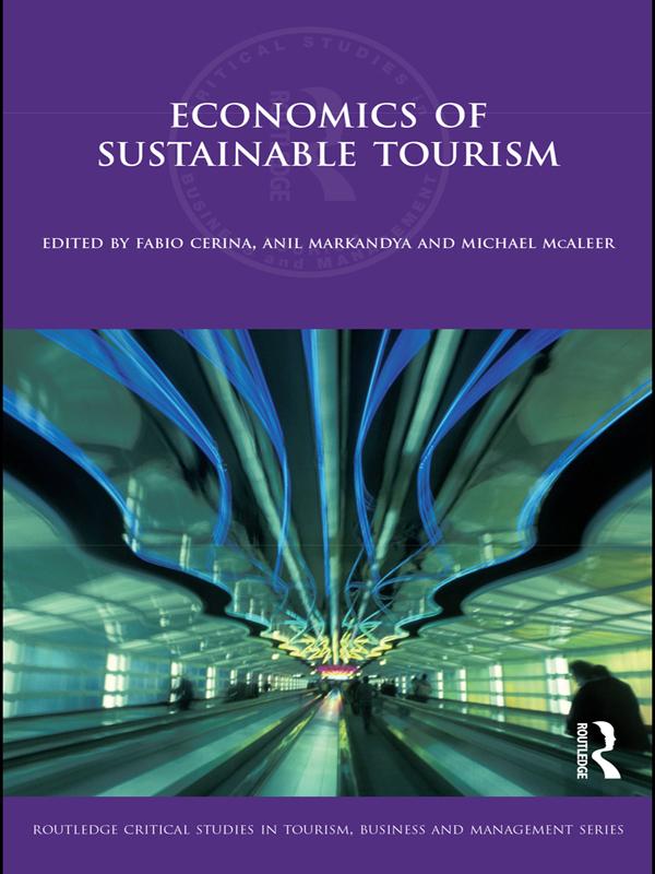 Economics of Sustainable Tourism by Anil Markandya, Fabio Cerina, Michael McAleer