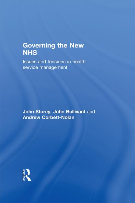 Governing the New NHS by Andrew Corbett-Nolan, John Bullivant, John Storey