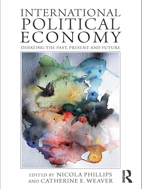 International Political Economy by Catherine Weaver, Nicola Phillips