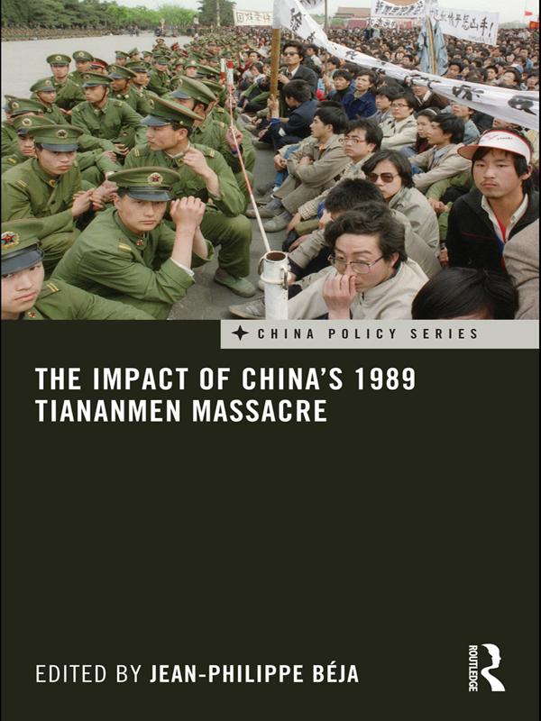 The Impact of China's 1989 Tiananmen Massacre by Jean-Philippe Béja