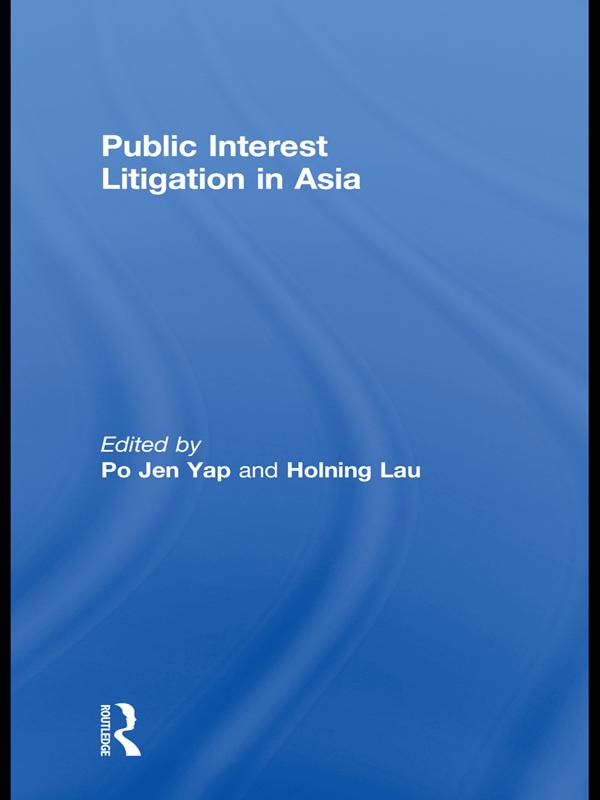 Public Interest Litigation in Asia by Holning Lau, Po Jen Yap