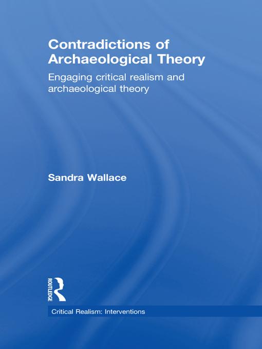 Contradictions of Archaeological Theory by Sandra Wallace