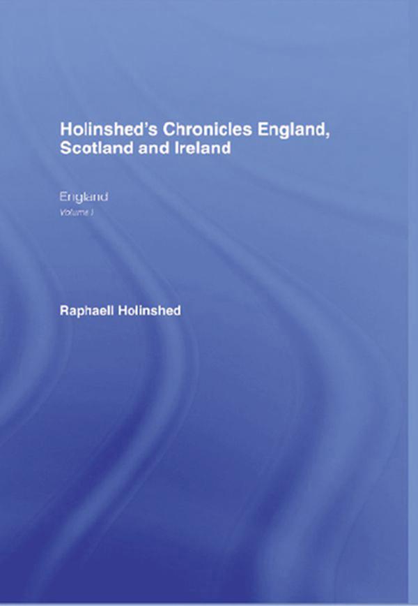 Holinshed's Chronicles England, Scotland and Ireland by Raphaell Holinshead