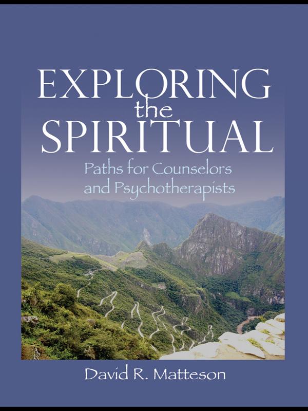 Exploring the Spiritual by David R. Matteson