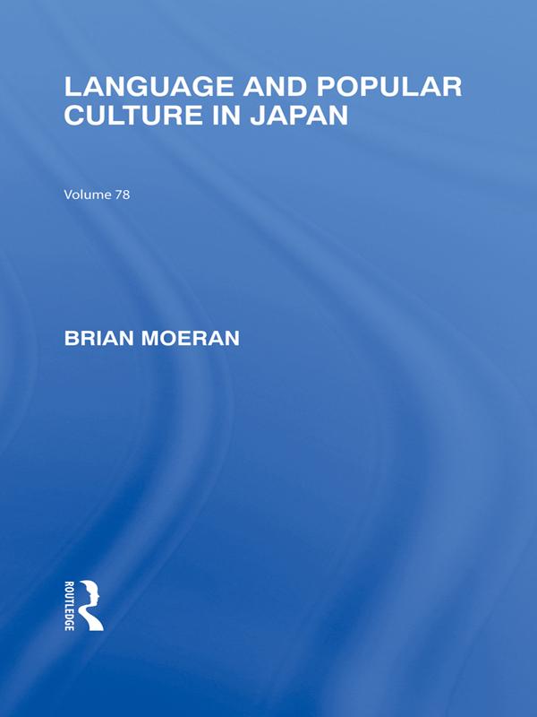 Language and Popular Culture in Japan by Brian Moeran